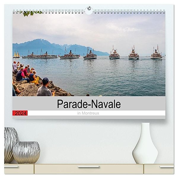 Parade-Navale in Montreux (hochwertiger Premium Wandkalender 2024 DIN A2 quer), Kunstdruck in Hochglanz, Norbert W. Saul