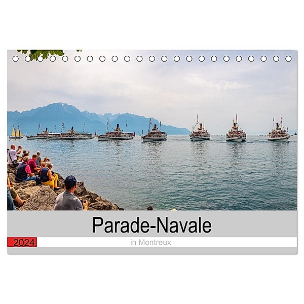 Parade-Navale in Montreux (Tischkalender 2024 DIN A5 quer), CALVENDO Monatskalender, Norbert W. Saul