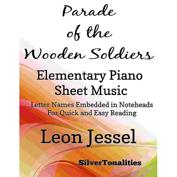 Parade of the Wooden Soldiers Elementary Piano Sheet Music, Silvertonalities