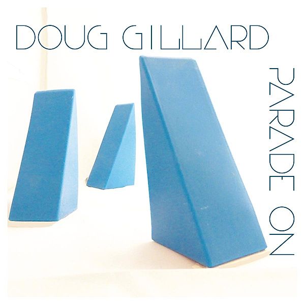 Parade On, Doug Gillard