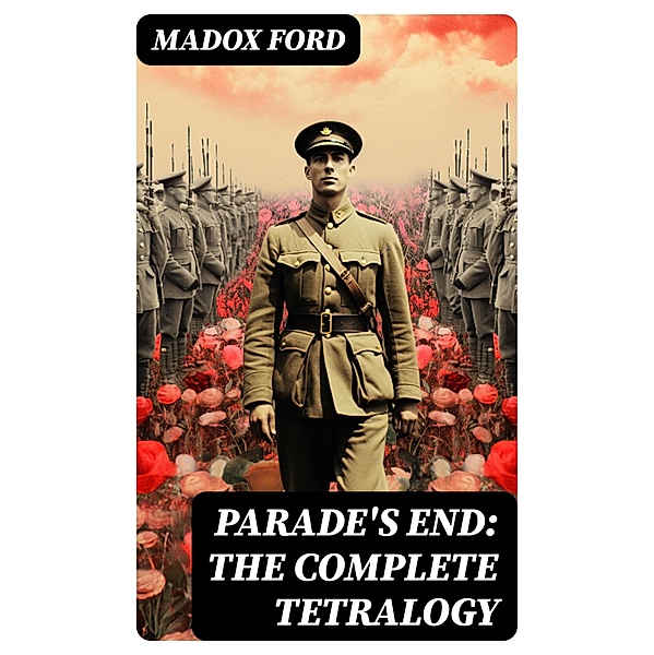 Parade's End: The Complete Tetralogy, Madox Ford
