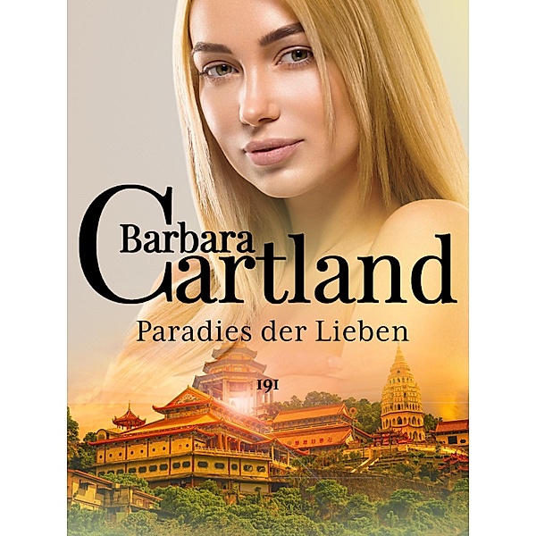 Paradies der Liebe / Die zeitlose Romansammlung von Barbara Cartland Bd.191, Barbara Cartland