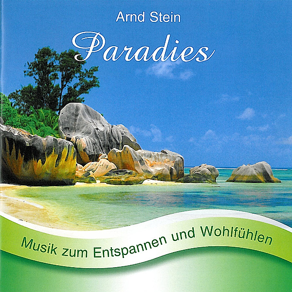 Paradies-Sanfte Musik Z.Entspannen, Arnd Stein