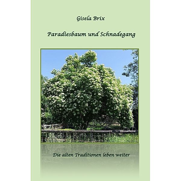 Paradiesbaum und Schnadegang, Gisela Brix