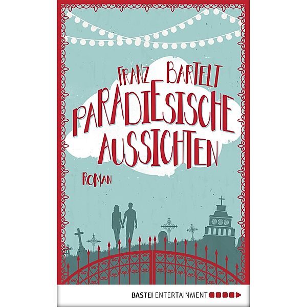 Paradiesische Aussichten, Franz Bartelt