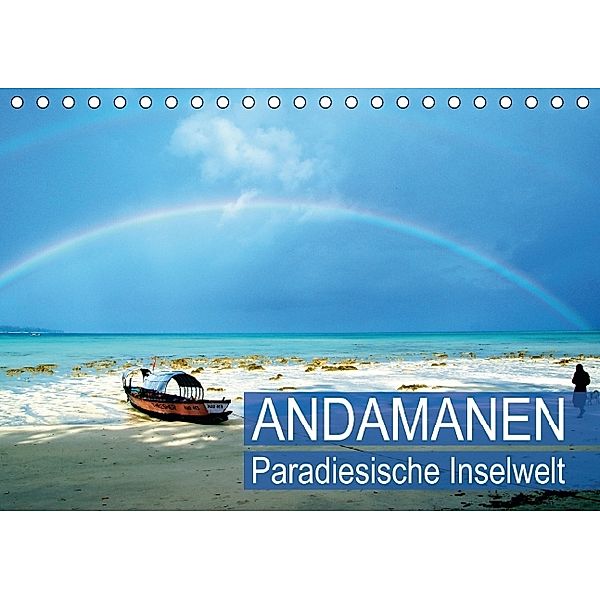 Paradiesische Inselwelt Andamanen (Tischkalender 2014 DIN A5 quer), Calvendo