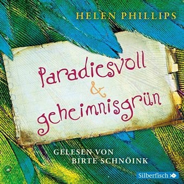 Paradiesvoll und geheimnisgrün, 4 Audio-CD, Helen Phillips