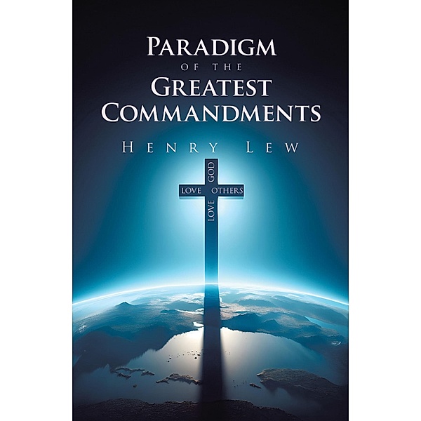 Paradigm of the Greatest Commandments, Henry Lew