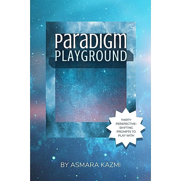 Paradigm Playground, Asmara Kazmi