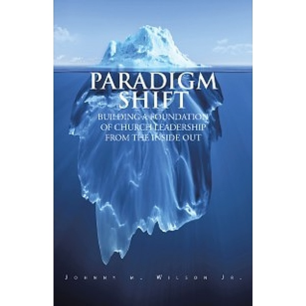 Paradigm Shift, Johnny M. Wilson Jr.