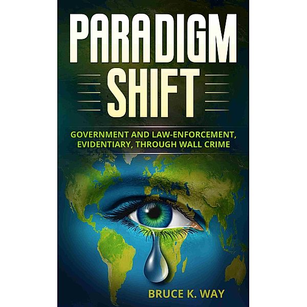 Paradigm Shift, Bruce K. Way