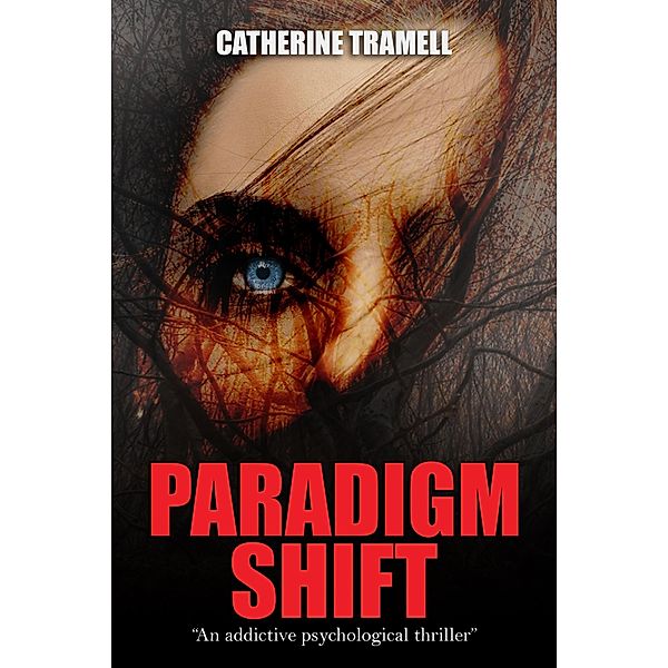 Paradigm Shift : an Addictive Psychological Thriller / Paradigm, Catherine Tramell