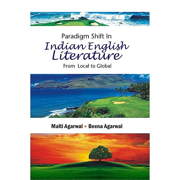 Paradigm Shift in Indian English Literature, Malti Agarwal, Beena Agarwal