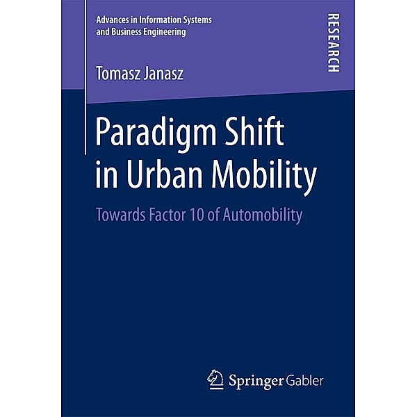 Paradigm Shift in Urban Mobility / Advances in Information Systems and Business Engineering, Tomasz Janasz