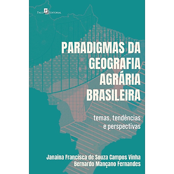Paradigmas da geografia agrária brasileira, Janaina Francisca de Souza Campos Vinha, Bernardo Mançano Fernandes