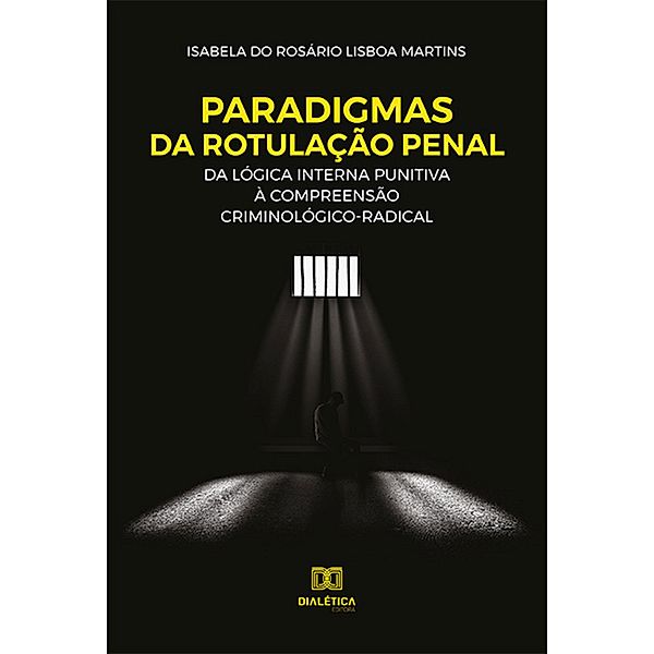 Paradigmas da Rotulação Penal, Isabela do Rosário Lisboa Martins