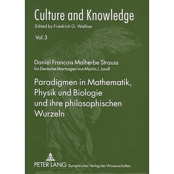 Paradigmen in Mathematik, Physik und Biologie und ihre philosophischen Wurzeln, Daniel F. M. Strauss