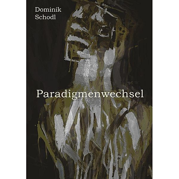 Paradigmenwechsel, Dominik Schodl