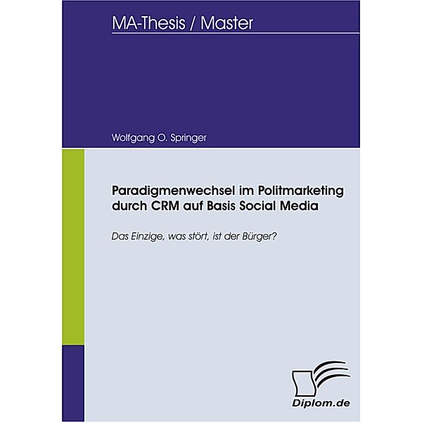 Paradigmenwechsel im Politmarketing durch CRM auf Basis Social Media, Wolfgang O. Springer