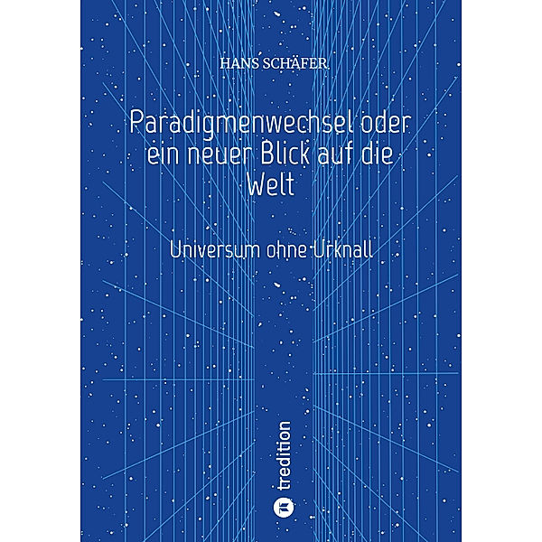 Paradigmenwechsel oder ein neuer Blick auf die Welt, Hans Schäfer