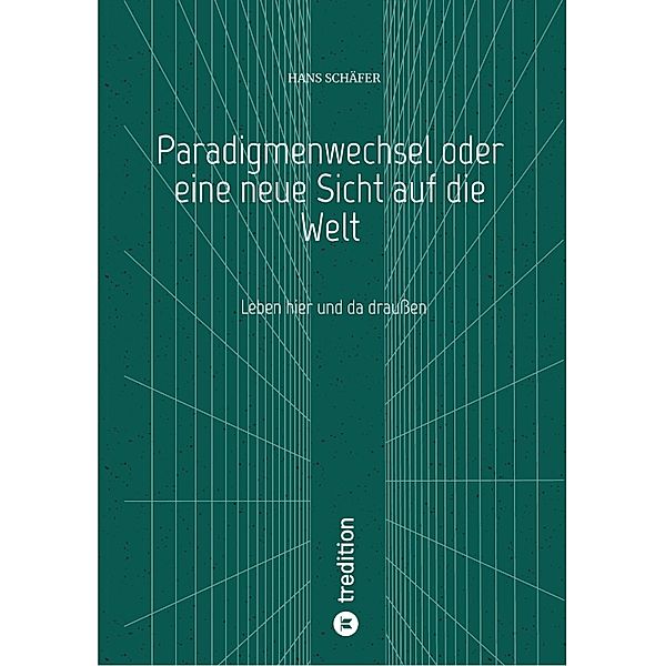Paradigmenwechsel oder eine neue Sicht auf die Welt, Hans Schäfer