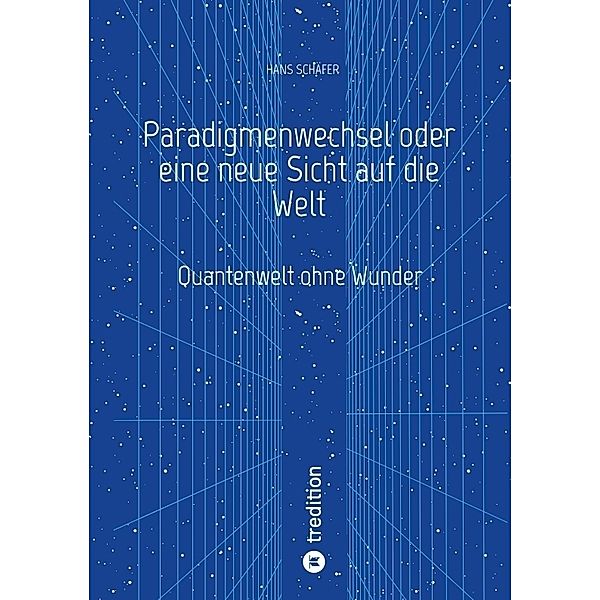 Paradigmenwechsel oder eine neue Sicht auf die Welt, Hans Schäfer