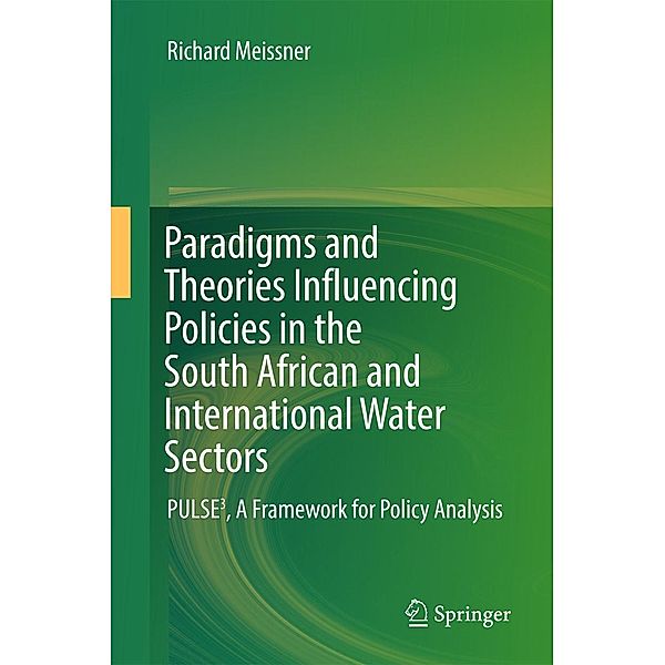 Paradigms and Theories Influencing Policies in the South African and International Water Sectors, Richard Meissner