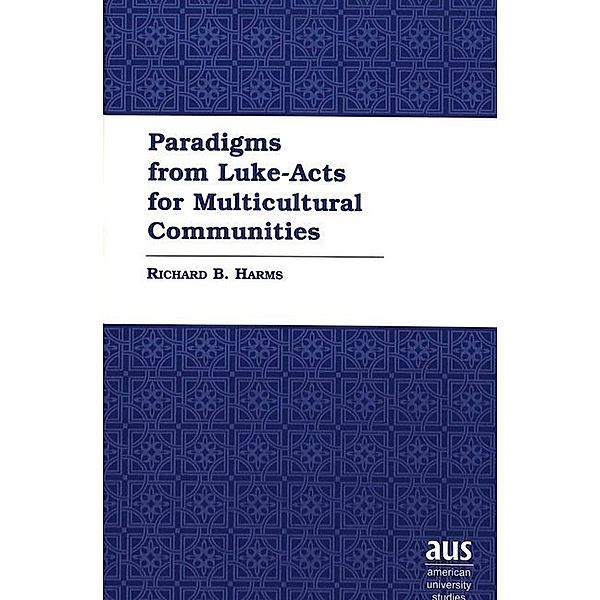 Paradigms from Luke-Acts for Multicultural Communities, Richard B. Harms