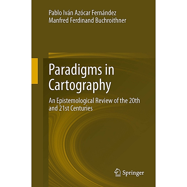 Paradigms in Cartography, Pablo Iván Azócar Fernández, Manfred Ferdinand Buchroithner