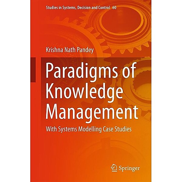 Paradigms of Knowledge Management / Studies in Systems, Decision and Control Bd.60, Krishna Nath Pandey