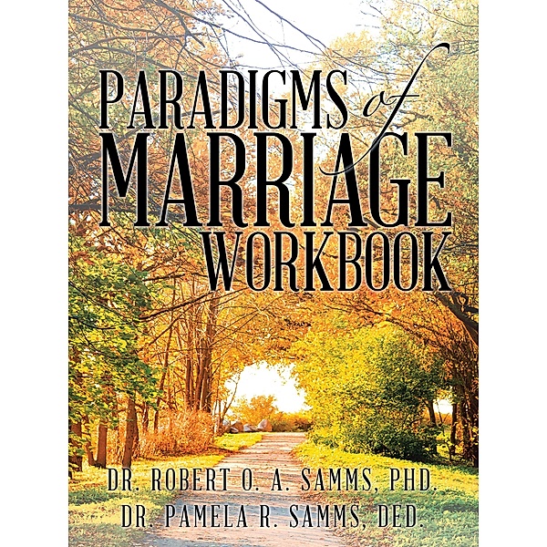 Paradigms of Marriage Workbook, Robert O. A. Samms, Pamela R. Samms DEd