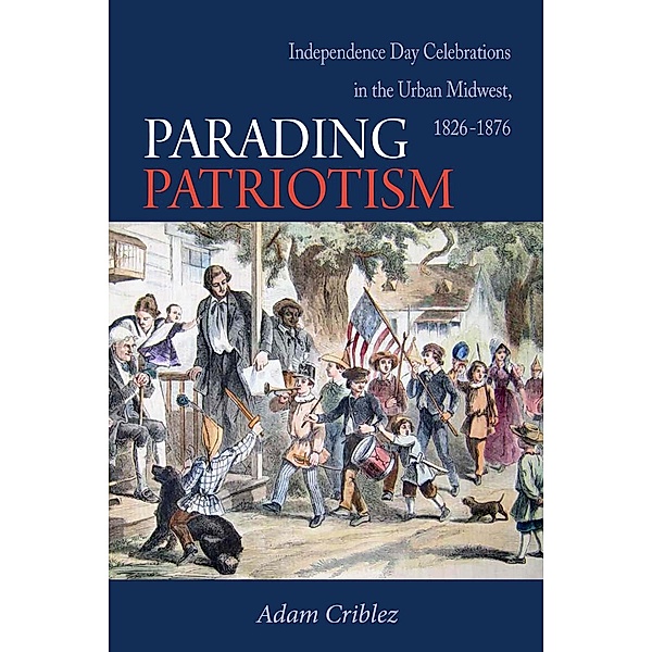 Parading Patriotism, Adam J. Criblez
