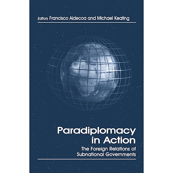 Paradiplomacy in Action / Routledge Studies in Federalism and Decentralization