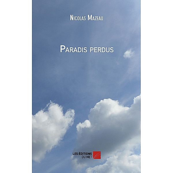 Paradis perdus / Les Editions du Net, Mazeau Nicolas Mazeau