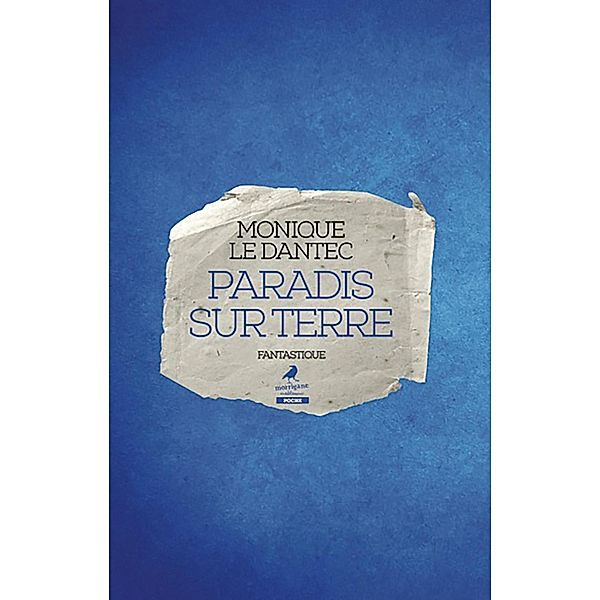 Paradis sur Terre, Monique Le Dantec