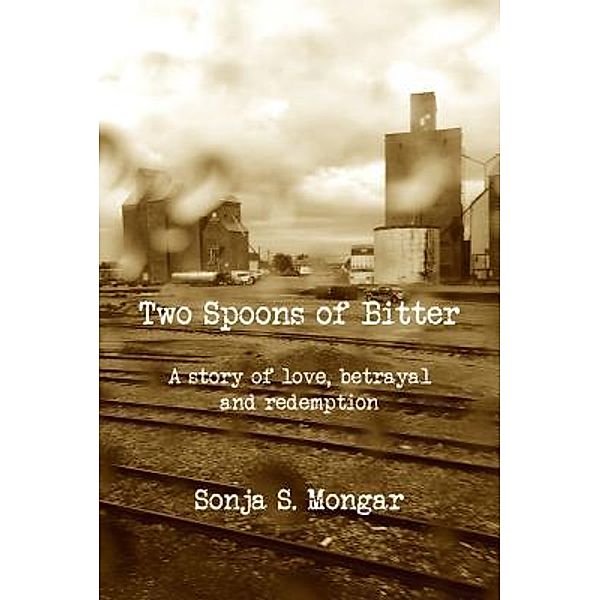 Paradise Alley Publishing: Two Spoons of Bitter, Sonja S. Mongar