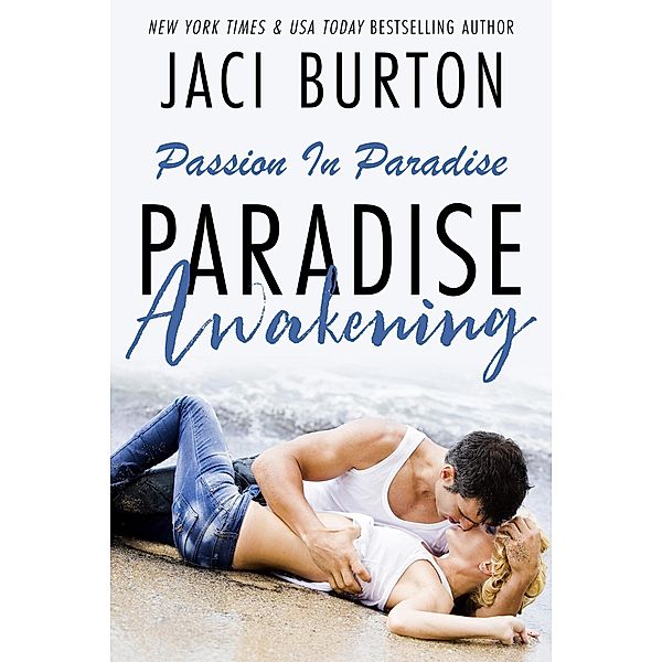 Paradise Awakening (Passion In Paradise, #1) / Passion In Paradise, Jaci Burton