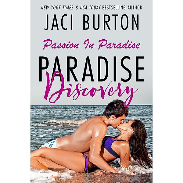 Paradise Discovery (Passion In Paradise, #3) / Passion In Paradise, Jaci Burton