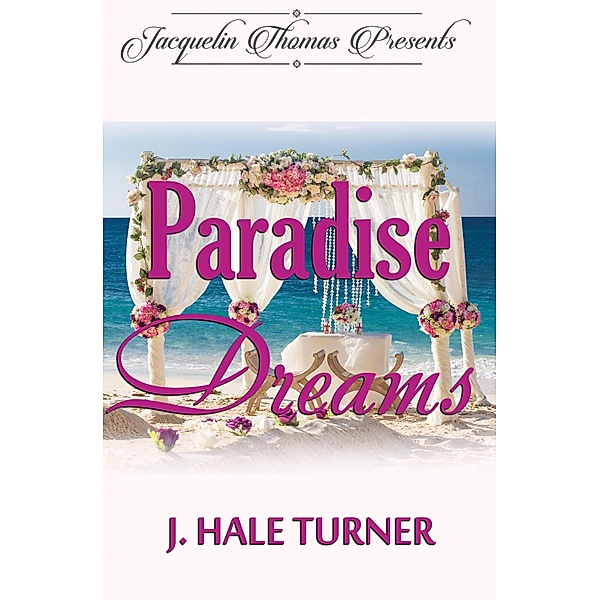 Paradise Dreams / Jacquelin Thomas Presents, J. Hale Turner