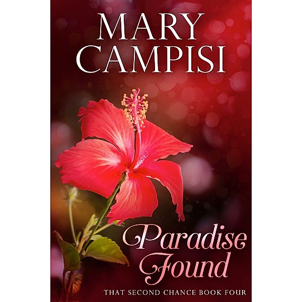 Paradise Found (That Second Chance, #4) / That Second Chance, Mary Campisi