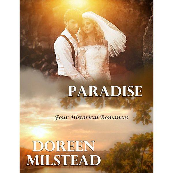 Paradise: Four Historical Romances, Doreen Milstead