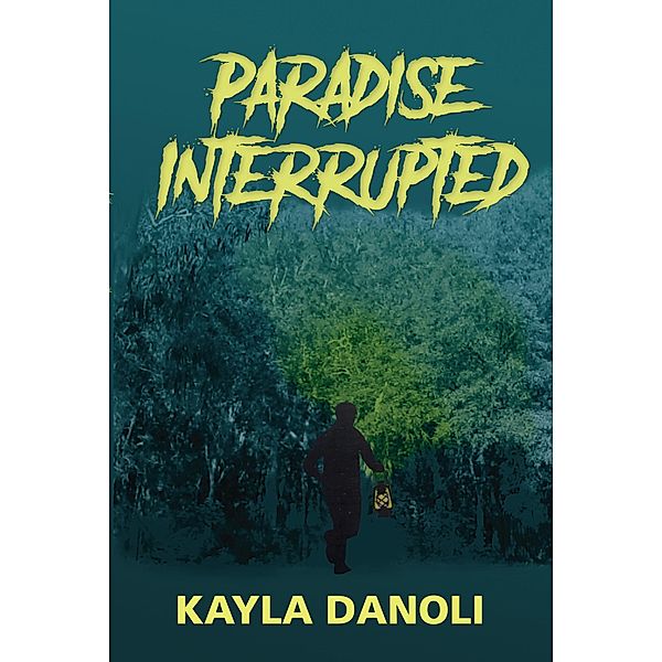 Paradise Interrupted, Kayla Danoli