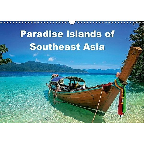 Paradise islands of Southeast Asia (Wall Calendar 2018 DIN A3 Landscape), Katarzyna Soszka