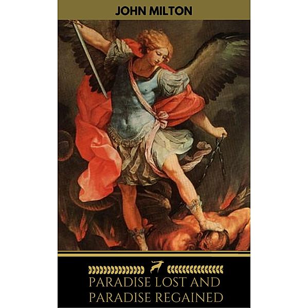 Paradise Lost and Paradise Regained: By John Milton - Illustrated, John Milton, Golden Deer Classics