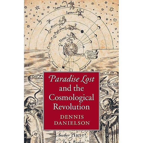 Paradise Lost and the Cosmological Revolution, Dennis Danielson