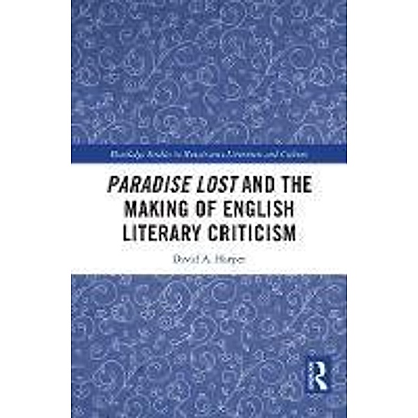 Paradise Lost and the Making of English Literary Criticism, David A. Harper