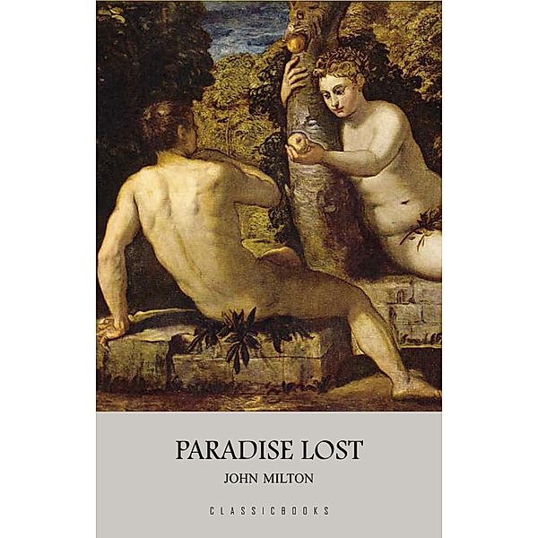 Paradise Lost / ClassicBooks by KTHTK, Milton John Milton