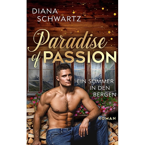 Paradise of Passion - Ein Sommer in den Bergen (Weltbild), Diana Schwartz