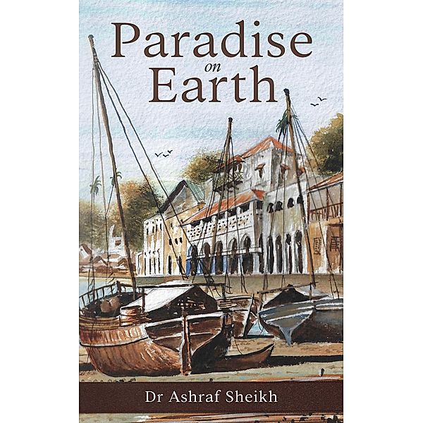 Paradise on Earth, Ashraf Sheikh