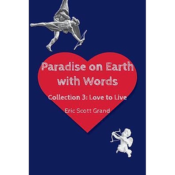 Paradise on Earth with Words Collection 3, Eric Scott Grand